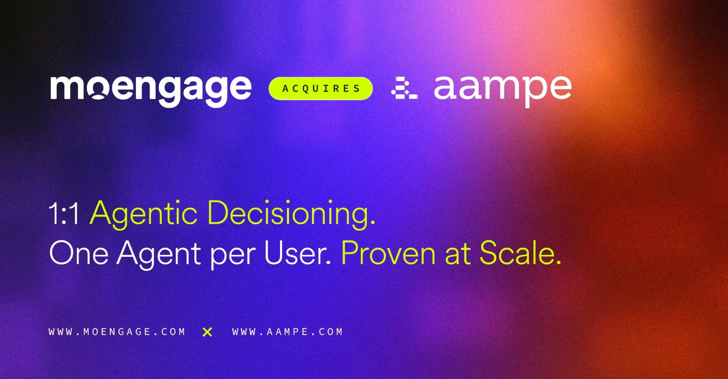 MoEngage acquires Aampe to bring 1:1 agentic decisioning to B2C marketing teams